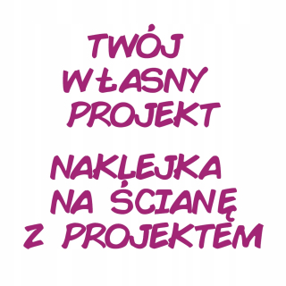 Váš vlastný nápis - nálepka na stenu s vašim dizajnom